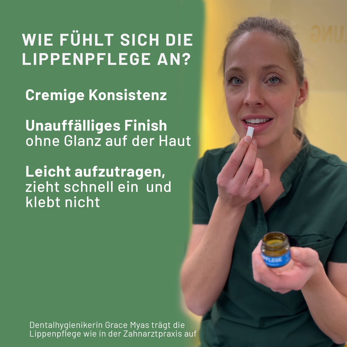 Dentalhygienikerin Grace Myas trägt bluedenta cäre Lippenpflege auf. Bildtext: cremig, leicht aufzutragen, zieht schnell ein, klebt nicht und hinterlässt keinen Glanz.