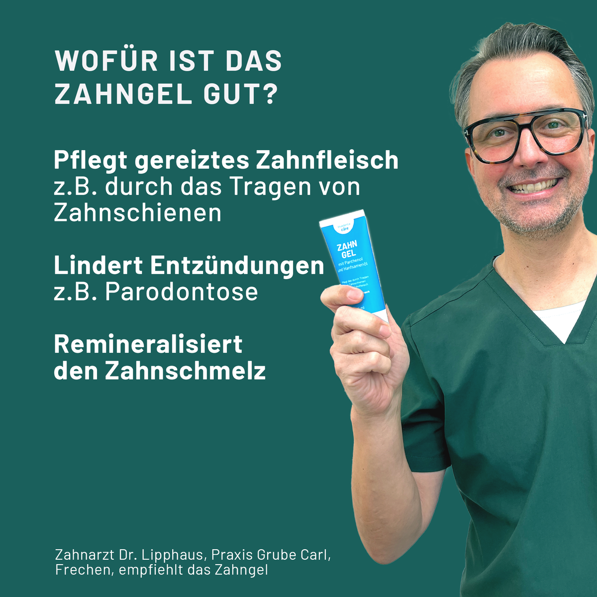 Zahnarzt Dr. Lipphaus zeigt bluedenta cäre Zahngel. Die Infografik nennt Pflege gereizten Zahnfleischs, Linderung von Entzündungen und Remineralisierung des Zahnschmelzes.