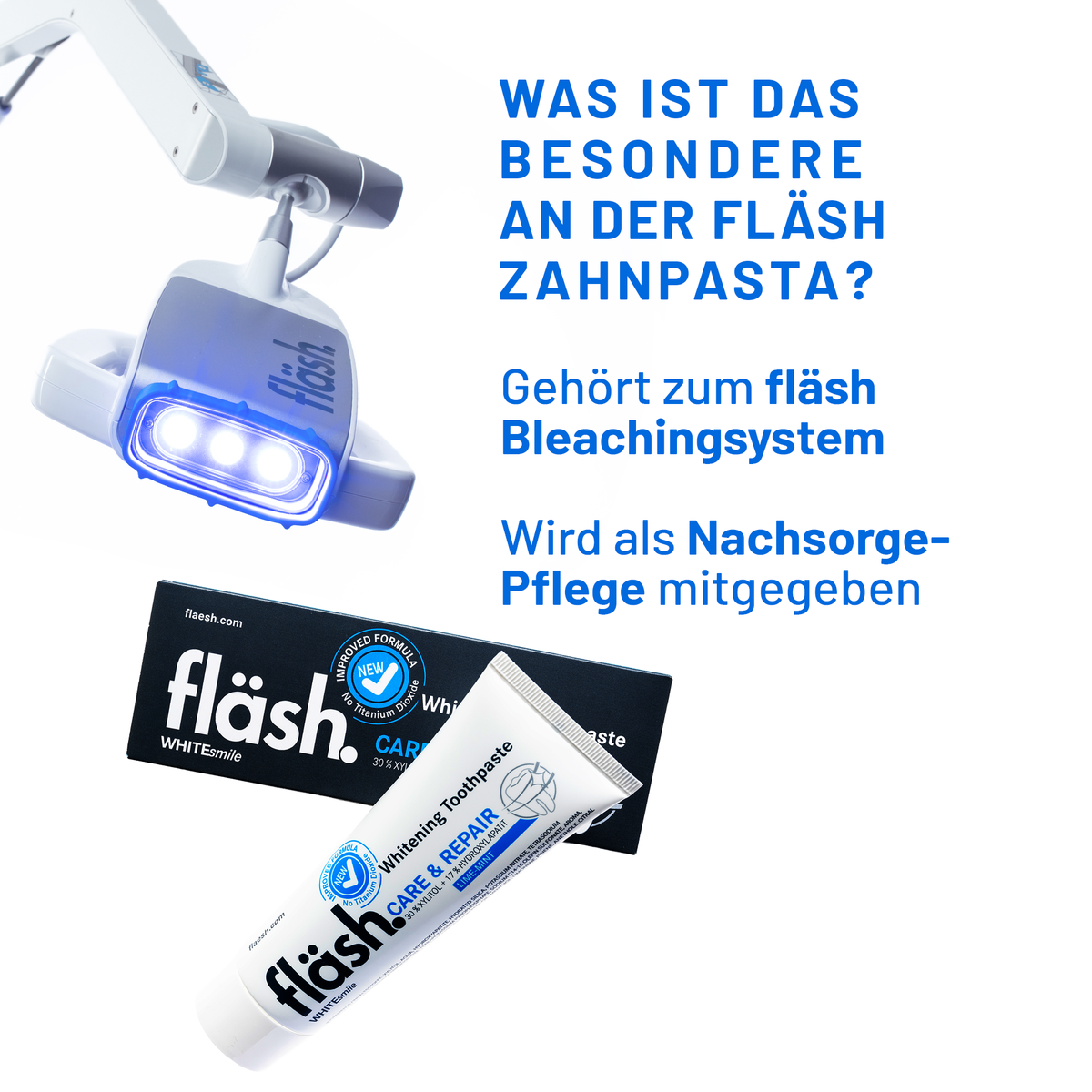 fläsh Zahnpasta neben einer fläsh Bleachinglampe: Die Zahnpasta gehört zum Bleachingsystem und wird als Nachsorge-Pflege mitgegeben.