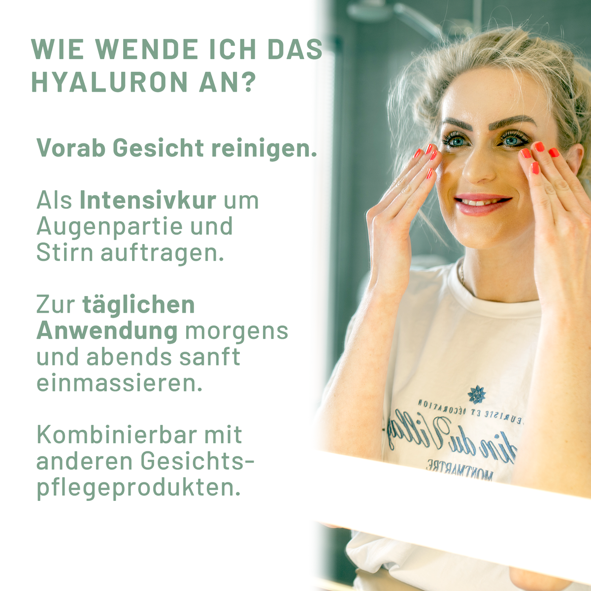 Frau massiert fläsh Hyaluron-Gel im Gesicht ein. Anwendung: Gesicht vorher reinigen, morgens und abends sanft einmassieren; als Intensivkur um Augenpartie und Stirn auftragen. Mit anderer Gesichtspflege kombinierbar.